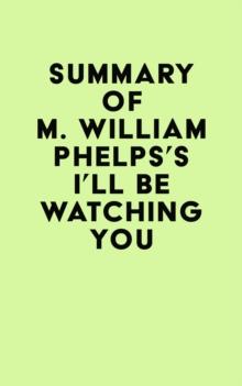 Summary of M. William Phelps's I'll Be Watching You