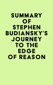 Summary of Stephen Budiansky's Journey to the Edge of Reason