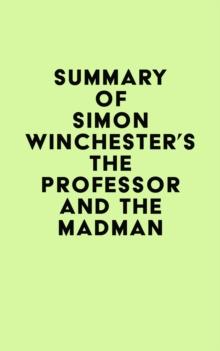 Summary of Simon Winchester's The Professor and the Madman