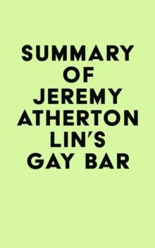 Summary of Jeremy Atherton Lin's Gay Bar