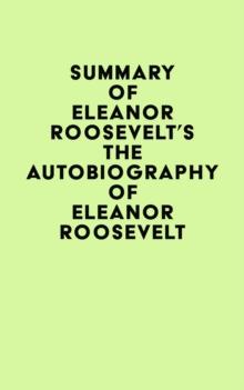 Summary of Eleanor Roosevelt's The Autobiography of Eleanor Roosevelt