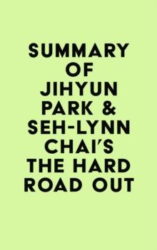 Summary of Jihyun Park & Seh-lynn Chai's The Hard Road Out