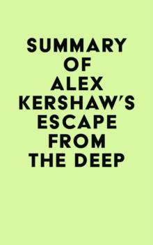 Summary of Alex Kershaw's Escape from the Deep