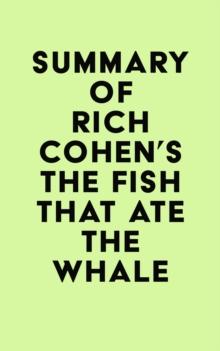 Summary of Rich Cohen's The Fish That Ate the Whale