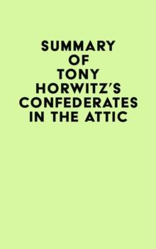 Summary of Tony Horwitz's Confederates in the Attic