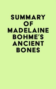 Summary of Madelaine Bohme's Ancient Bones