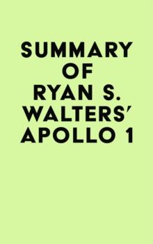 Summary of Ryan S. Walters' Apollo 1