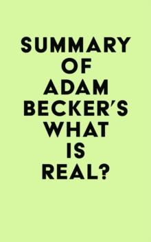 Summary of Adam Becker's What Is Real?