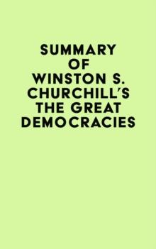 Summary of Winston S. Churchill's The Great Democracies