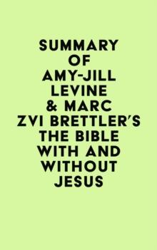 Summary of Amy-Jill Levine & Marc Zvi Brettler's The Bible With and Without Jesus