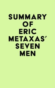 Summary of Eric Metaxas' Seven Men