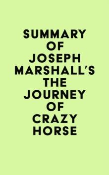 Summary of Joseph Marshall's The Journey of Crazy Horse