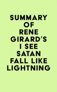 Summary of Rene Girard's I See Satan Fall Like Lightning