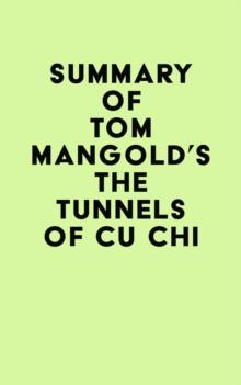 Summary of Tom Mangold's The Tunnels of Cu Chi