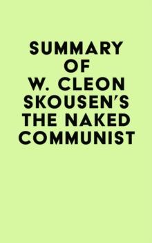 Summary of W. Cleon Skousen's The Naked Communist