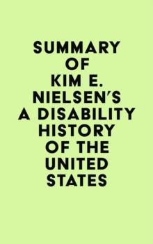 Summary of Kim E. Nielsen's A Disability History of the United States