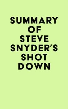 Summary of Steve Snyder's SHOT DOWN