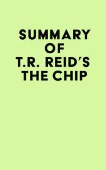 Summary of T.R. Reid's The Chip