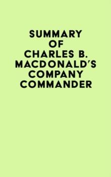 Summary of Charles B. MacDonald's Company Commander