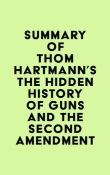 Summary of Thom Hartmann's The Hidden History of Guns and the Second Amendment