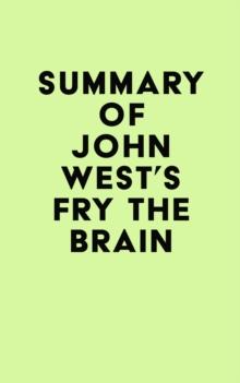 Summary of John West's Fry The Brain