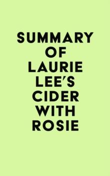 Summary of Laurie Lee's Cider with Rosie