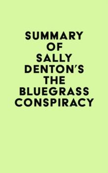 Summary of Sally Denton's The Bluegrass Conspiracy