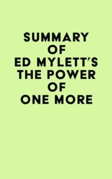 Summary of Ed Mylett's The Power of One More