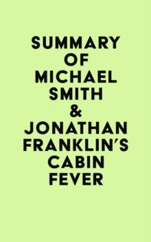 Summary of Michael Smith & Jonathan Franklin's Cabin Fever