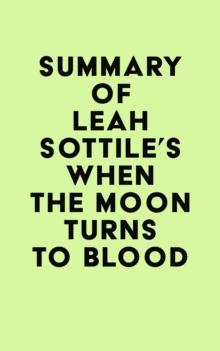 Summary of Leah Sottile's When the Moon Turns to Blood