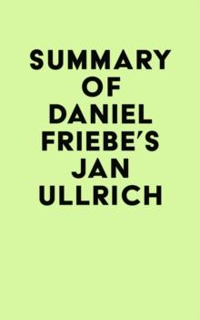 Summary of Daniel Friebe's Jan Ullrich