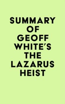 Summary of Geoff White's The Lazarus Heist