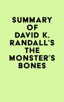 Summary of David K. Randall's The Monster's Bones