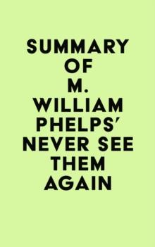 Summary of M. William Phelps's Never See Them Again