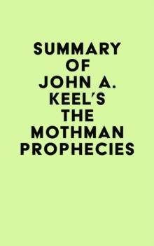 Summary of John A. Keel's The Mothman Prophecies