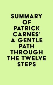 Summary of Patrick Carnes's A Gentle Path through the Twelve Steps