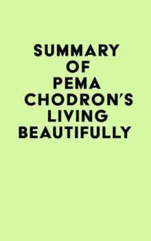 Summary of Pema Chodron's Living Beautifully