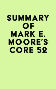 Summary of Mark E. Moore's Core 52