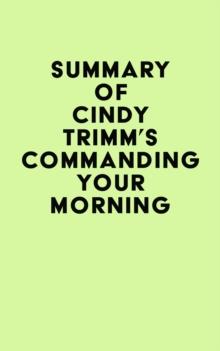 Summary of Cindy Trimm's Commanding Your Morning