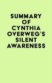 Summary of Cynthia Overweg's SILENT AWARENESS