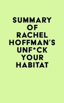 Summary of Rachel Hoffman's Unf*ck Your Habitat