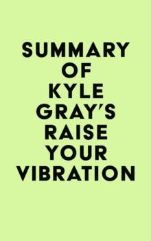 Summary of Kyle Gray's Raise Your Vibration