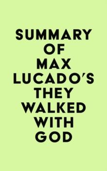 Summary of Max Lucado's They Walked with God