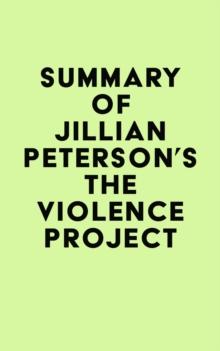 Summary of Jillian Peterson's The Violence Project