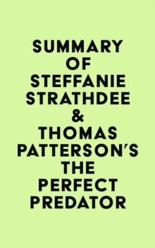 Summary of Steffanie Strathdee & Thomas Patterson's The Perfect Predator