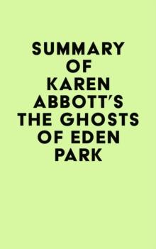 Summary of Karen Abbott's The Ghosts of Eden Park