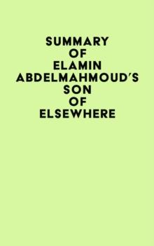 Summary of Elamin Abdelmahmoud's Son of Elsewhere