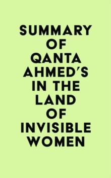 Summary of Qanta Ahmed's In the Land of Invisible Women