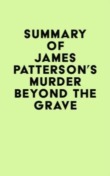 Summary of James Patterson's Murder Beyond the Grave