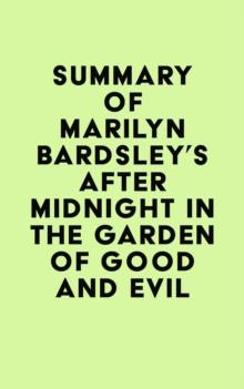 Summary of Marilyn Bardsley's After Midnight in the Garden of Good and Evil